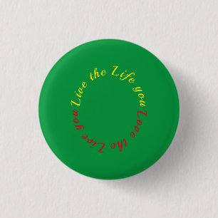 Live the life you Liebe button