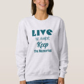 Live the Moment, Behalt der Erinnerungen T - Shirt (Vorderseite)