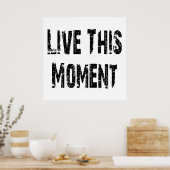 Live This Moment Poster (Küche)