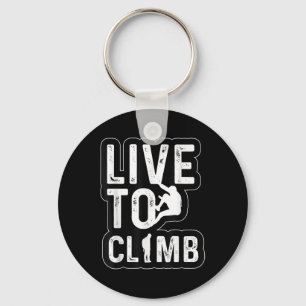 Live to Climb Climber Wandern Ristorante da Valent Schlüsselanhänger