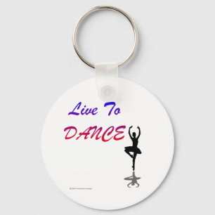 Live to Dance (für hellfarbene Produkte) Schlüsselanhänger