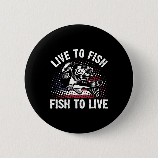 Live to Fish and Fish to live Funny Fishing Gift Button (Vorderseite)