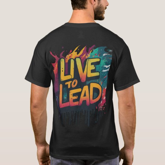 Live to Lead T-Shirt (Rückseite)
