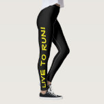 Live to Run! Lauf zum Leben! Schwarz-Gelb-Running Leggings<br><div class="desc">Diese lustigen Leggings sind speziell für Läufer konzipiert. Sie sind schwarz mit einem hellen, gut sichtbaren, gelb gefärbten Text, der auf jedem Bein läuft. In einem Bein steht "Live to Run!", in dem anderen Bein steht "Run to Live!" Perfekte Strapse und die Farbe ist eine Sicherheitsmaßnahme, um sicherzustellen, dass Sie...</div>