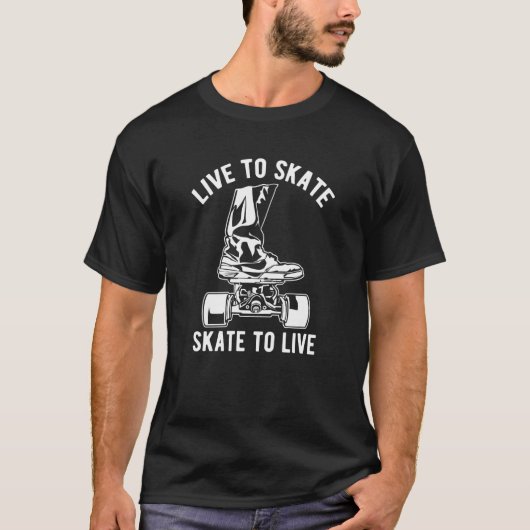Live to Skate Skate to Live Skateboard  4 T-Shirt (Vorderseite)