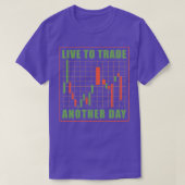 Live to trade Another Day Stock Market Trading T-Shirt (Design vorne)