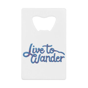 Live to wander calligraphy sticker Quote Geldbeutel Flaschenöffner