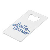 Live to wander calligraphy sticker Quote Geldbeutel Flaschenöffner (Vorderseite Schrägansicht)