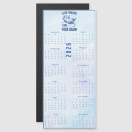 Live Weird Fake Your Death 2026 BlueCalendar Magnetkarte