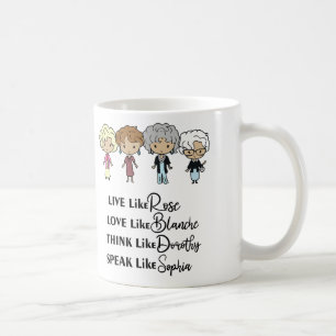 Live wie Rose Liebe wie Blanche Think likedorothy Kaffeetasse