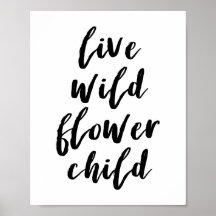 Live Wild Blume Child Quote Poster