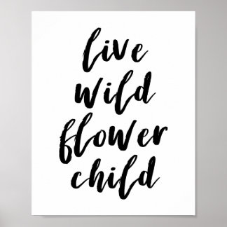 Live Wild Blume Child Quote Poster