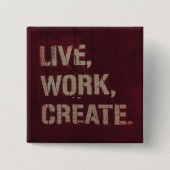 Live Work Create Inspiration Artistic Button (Vorderseite)