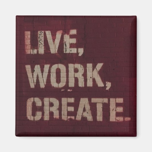 Live Work Create Inspiration Artistic Magnet (Vorne)