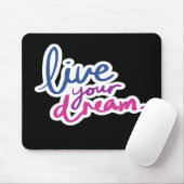 Live your Dream Mouse Pad Mousepad (Mit Mouse)