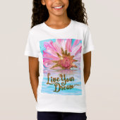 Live Your Dream - Rose Blume Power T-Shirt (Vorderseite)