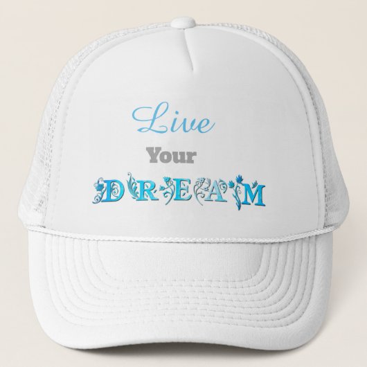 Live Your Dream Trucker Hat Truckerkappe (Vorderseite)