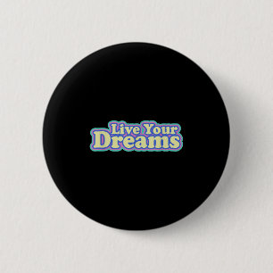 Live your Dreams Inspirierend Zitat Ret Button