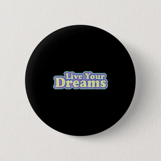 Live your Dreams Inspirierend Zitat Ret Button (Vorderseite)