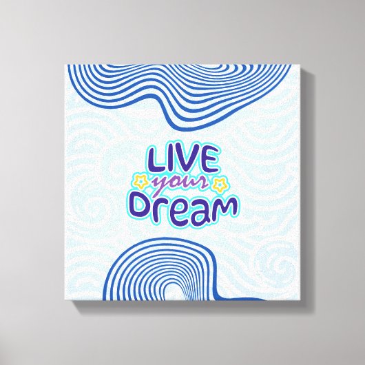 Live your dreams leinwanddruck (Vorderseite)
