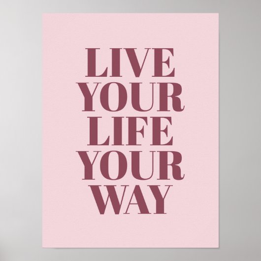 Live Your Life Your Way Quote Pink Typography Poster (Vorne)