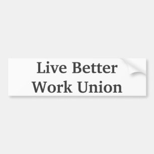 LiveBetterWork Gewerkschafts-Autoaufkleber Autoaufkleber