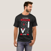 Liver Donors give Life Organ Transplant Gift T-Shirt (Vorne ganz)