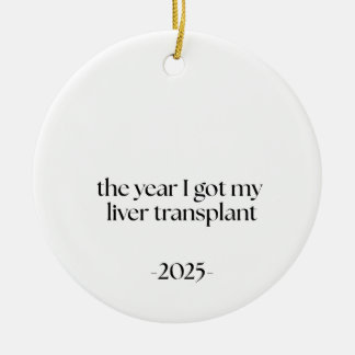 Liver Transplant Recipient, Survivor Recovery Gift Keramik Ornament