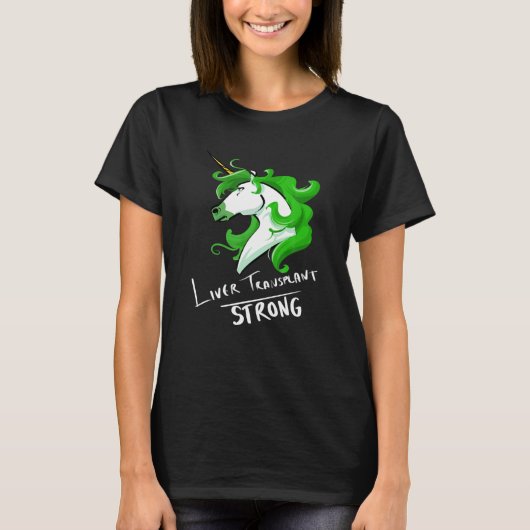 Liver Transplant Unicorn Strong T-Shirt (Vorderseite)