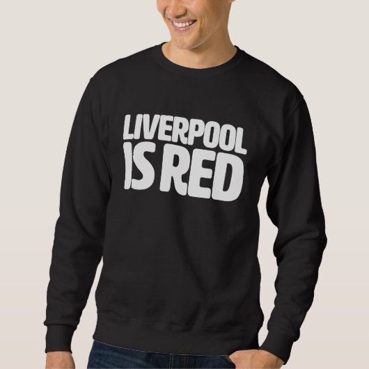 Liverpool ist rot sweatshirt (Vorderseite)
