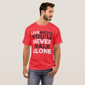 Liverpool Sie werden nie allein Rot laufen T-Shirt (Vorne ganz)