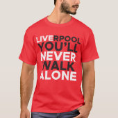 Liverpool Sie werden nie allein Rot laufen T-Shirt (Vorderseite)