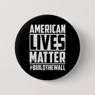 Lives Problem #buildthewall Trump Usa 2020 Design Button