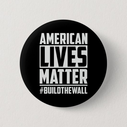 Lives Problem #buildthewall Trump Usa 2020 Design Button (Vorderseite)