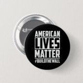 Lives Problem #buildthewall Trump Usa 2020 Design Button (Vorne & Hinten)
