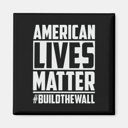 Lives Problem #buildthewall Trump Usa 2020 Design Magnet (Vorne)
