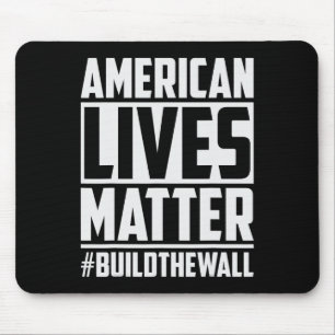 Lives Problem #buildthewall Trump Usa 2020 Design Mousepad