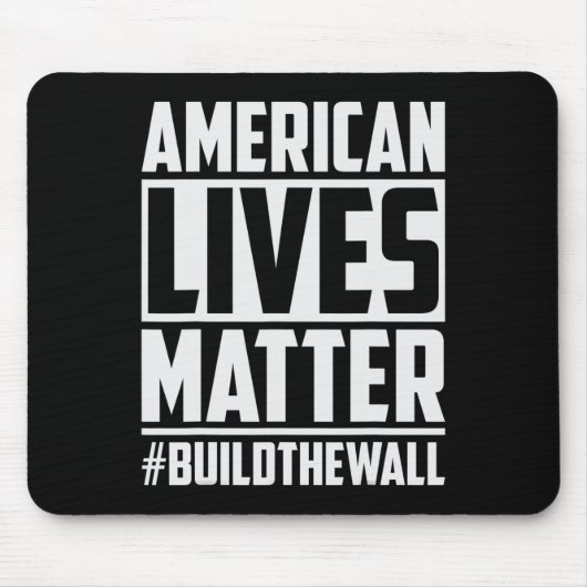 Lives Problem #buildthewall Trump Usa 2020 Design Mousepad (Vorne)
