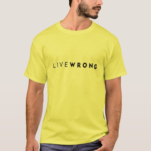LIVEWRONG T-Shirt (Vorderseite)