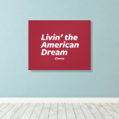 Livin' amerikanischer Traum Leinwanddruck (Insitu (Holzboden))