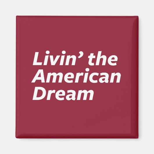 Livin' amerikanischer Traum Magnet (Vorne)
