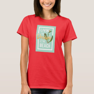 Livin der Traum an der Strand-Kreis-Spitze T-Shirt
