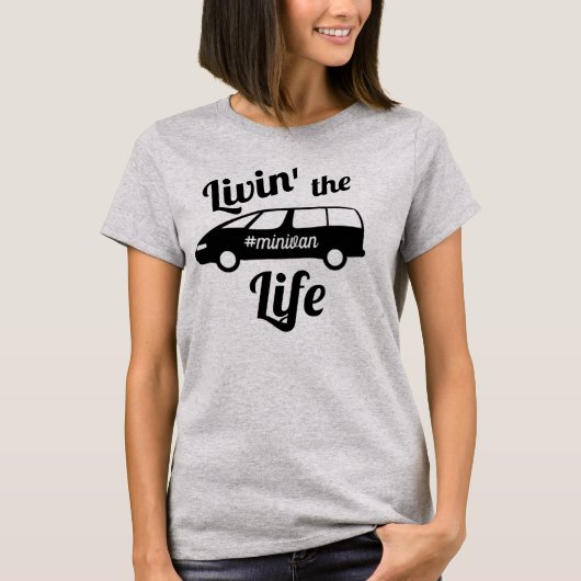 Livin die Minivan-Leben-Mama T-Shirt (Vorderseite)