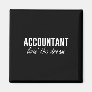 Livin' Dream Tax Accountant Funny Accounting Magnet