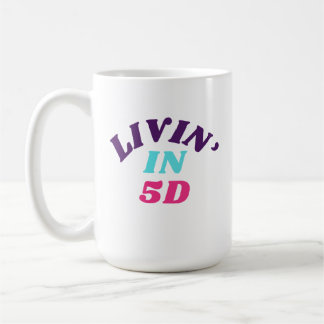 Livin' in 5D-Tasse Kaffeetasse
