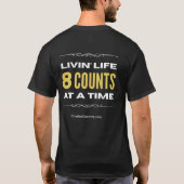 "Livin' Life 8 Counts at a Time" T-Shirt (Rückseite)