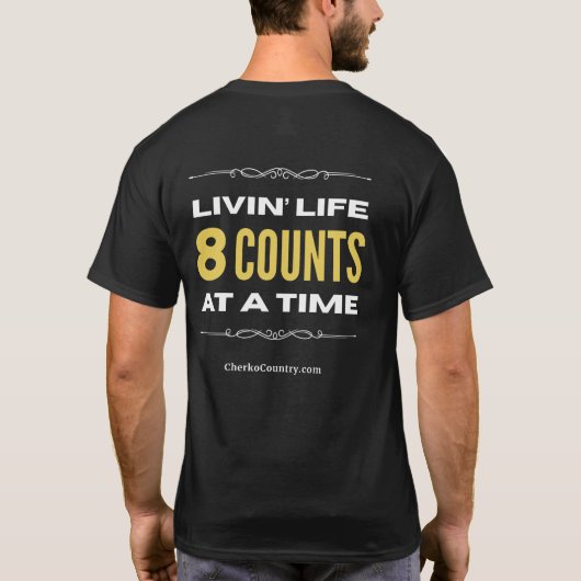 "Livin' Life 8 Counts at a Time"  T-Shirt (Rückseite)