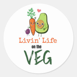 Livin LIfe auf dem Veg vegetarische Fun Zitat Runder Aufkleber