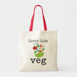 Livin Life on The Veg Vegan Vegetarian Humor Tragetasche
