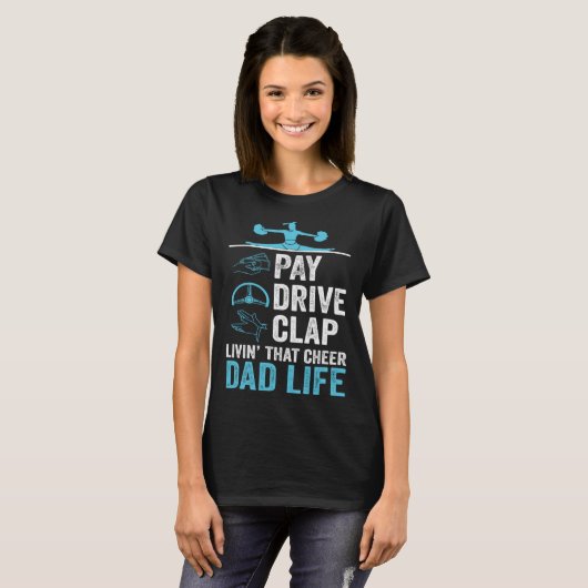 Livin' That Cheer Dad Life Pay Drive Clap T-Shirt (Vorne ganz)
